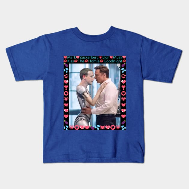 Elon Musk and Mark Zuckerberg are in love! Kiss the homies goodnight you two! Kids T-Shirt by The AEGIS Alliance